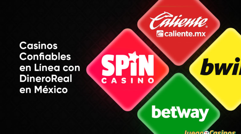 Casinos Confiables en Línea con Dinero Real en México